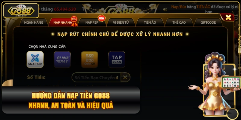 Hướng Dẫn Nạp Tiền GO88 Nhanh, An Toàn Và Hiệu Quả
